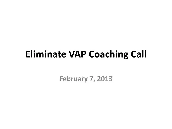 eliminate vap coaching call