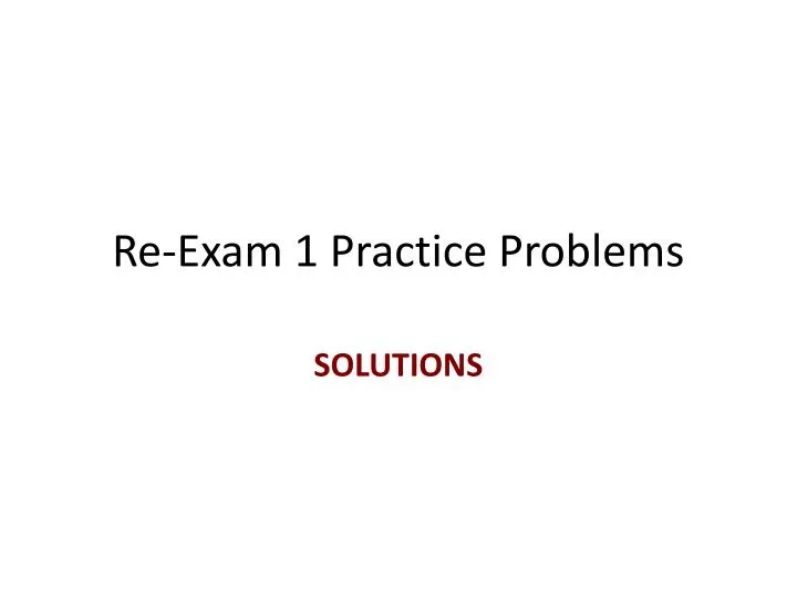 re exam 1 practice problems