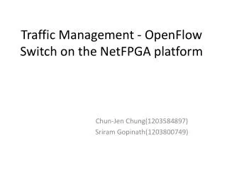 Traffic Management - OpenFlow Switch on the NetFPGA platform