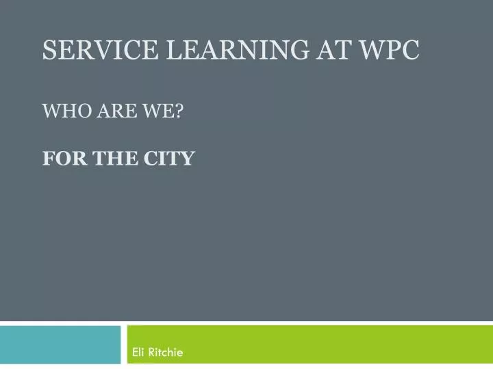 service learning at wpc who are we for the city