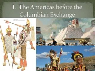 I. The Americas before the Columbian Exchange