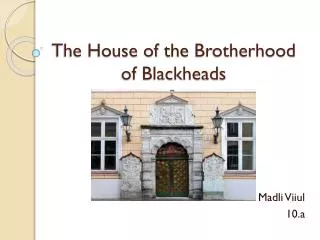 The House of the Brotherhood of Blackheads