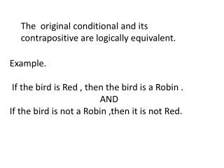 The original conditional and its contrapositive are logically equivalent.