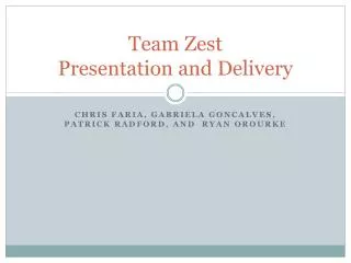 Team Zest Presentation and Delivery