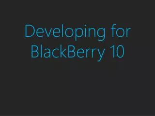 Developing for BlackBerry 10