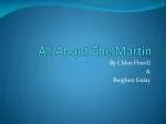 All A bout The Martin - slide 1