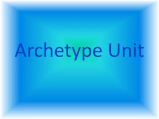 Archetype Unit