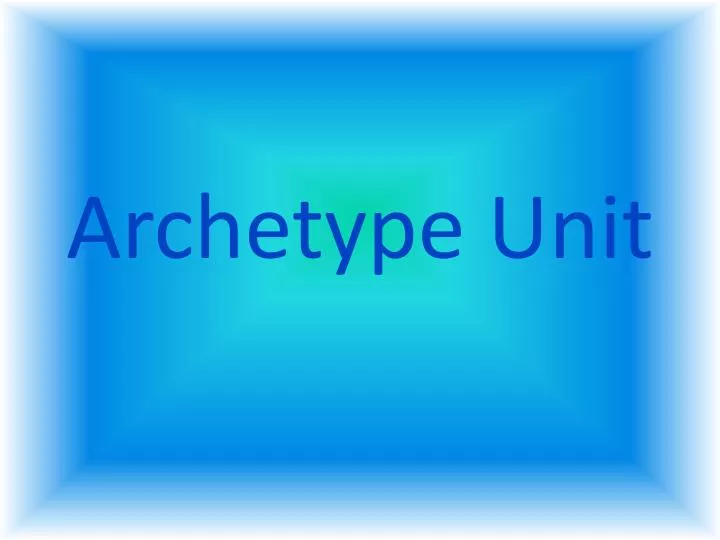 archetype unit