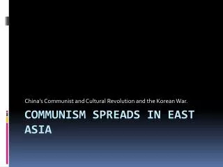 Communism Spreads in East Asia