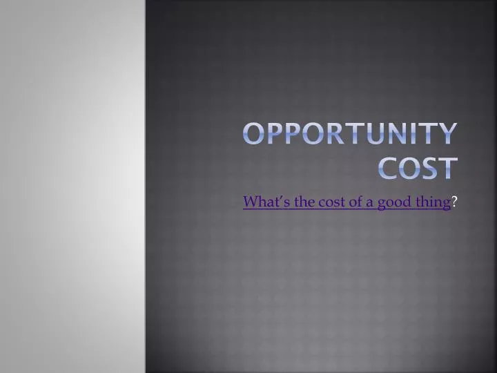 opportunity cost