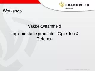 Workshop Vakbekwaamheid Implementatie producten Opleiden &amp; Oefenen