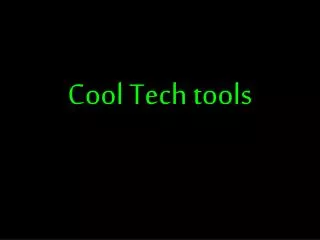 Cool Tech tools