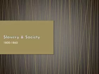 Slavery &amp; Society