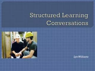 Structured Learning Conversations