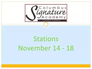 Stations November 14 - 18