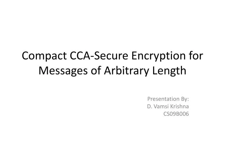compact cca secure encryption for messages of arbitrary length