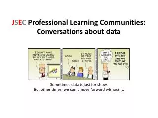 J S E C Professional Learning Communities: Conversations about data