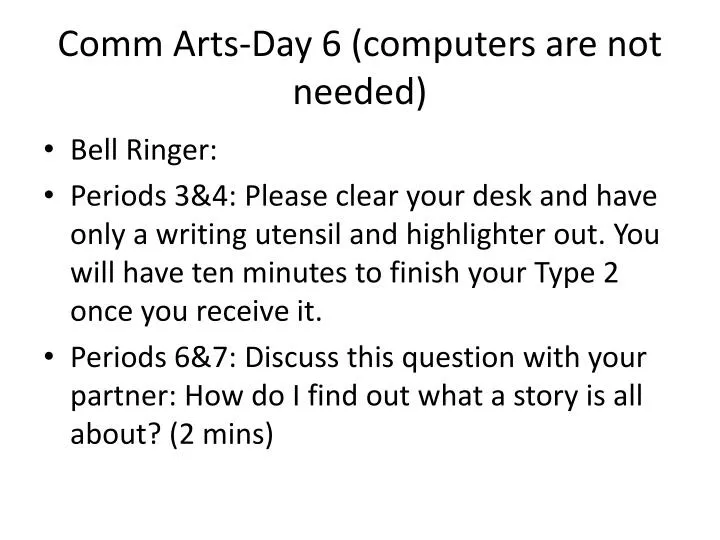 comm arts day 6 computers are not needed