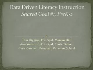 Data Driven Literacy Instruction Shared Goal #1, PreK-2