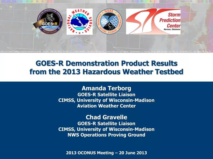 goes r demonstration product results from the 2013 hazardous weather testbed