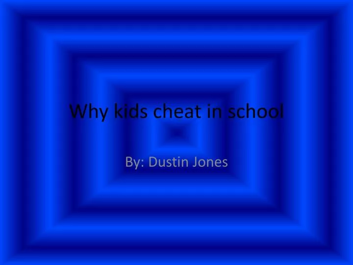 why kids cheat in school
