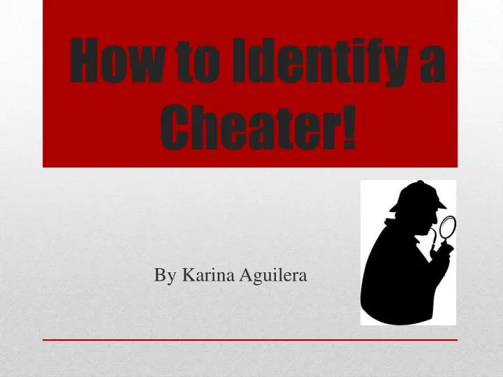 how to identify a cheater