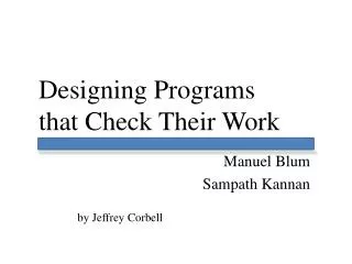 Designing Programs that Check Their Work