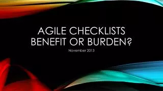 Agile Checklists Benefit or burden?