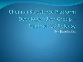 Chennai Salesforce Platform Developer User Group – Summer 13 Release