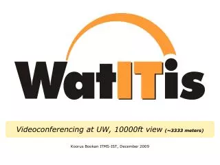 Videoconferencing at UW, 10000ft view (~3333 meters)