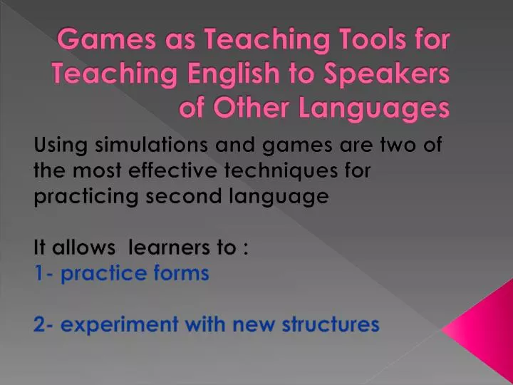 games as teaching tools for teaching english to speakers of other languages