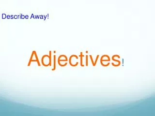 Adjectives !