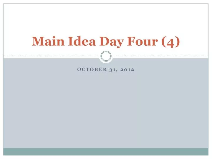 main idea day four 4
