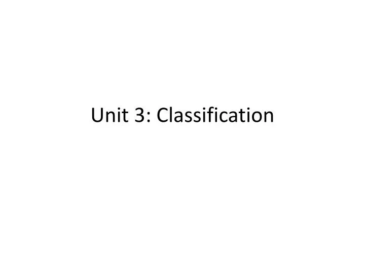 unit 3 classification