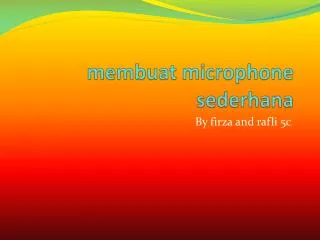 membuat microphone sederhana