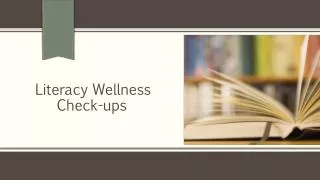 Literacy Wellness Check-ups