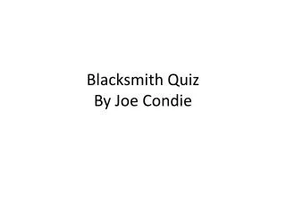 Blacksmith Quiz By Joe Condie
