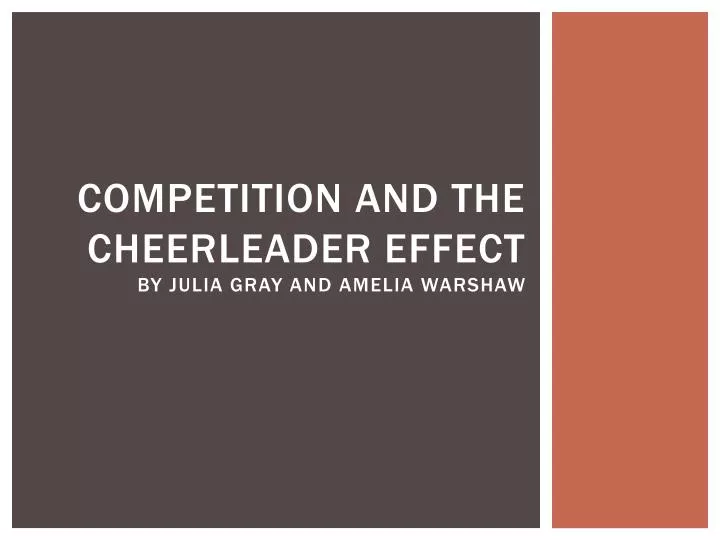 competition and the cheerleader effect by julia gray and amelia warshaw