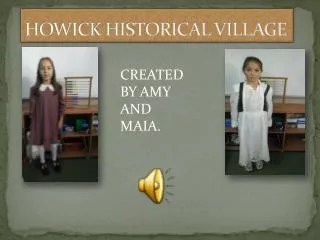 HOWICK HISTORICAL VILLAGE