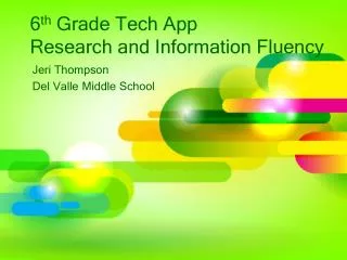 6 th Grade Tech App Research and Information Fluency