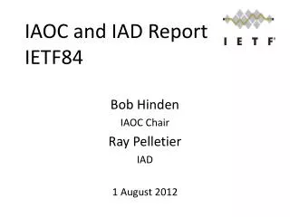 IAOC and IAD Report IETF84