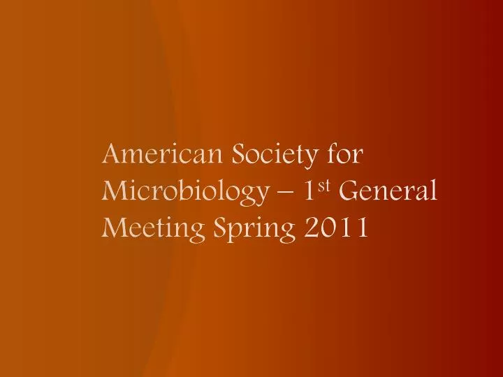 american society for microbiology 1 st general meeting spring 2011