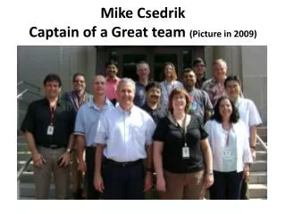 Mike Csedrik Captain of a Great team (Picture in 2009)