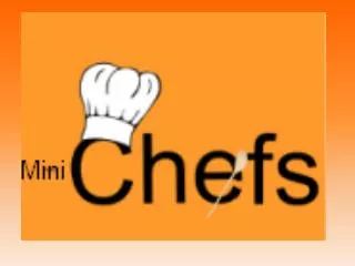 Where Does mini Chefs come in?