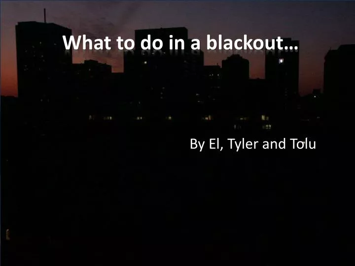 what to do in a blackout