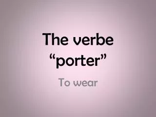the verbe porter