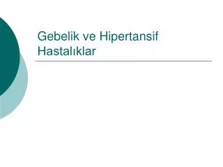 gebelik ve hipertansif hastal klar