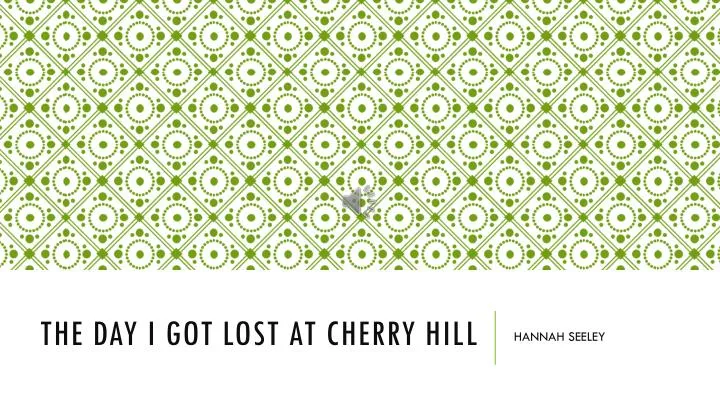 the day i got lost at cherry hill