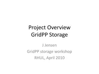 Project Overview GridPP Storage