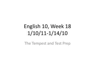 English 10, Week 18 1/10/11-1/14/10